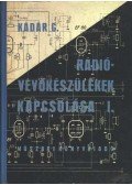 Kádár Géza - Rádióvevőkészülékek kapcsolása I-II. kötet