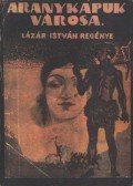 Lázár István - Aranykapuk városa