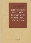 Gáll Ernő - Kelet-európai írástudók és a nemzeti-nemzetiségi törekvések