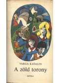 Varga Katalin - A zöld torony