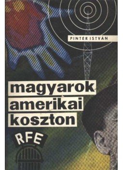 Pintér István - Magyarok amerikai koszton Pintér István - Magyarok amerikai koszton, Budapest 1972 antikvár könyv