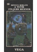 Mónus Miklós - A yetik följebb mennek / Emberszületés New Yorkban