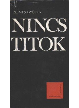 Nemes György - Nincs titok Nemes György - Nincs titok, Budapest 1970 antikvár könyv