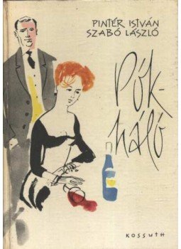 Pintér István, Szabó László - Pókháló Pintér István, Szabó László - Pókháló, Budapest 1960 antikvár könyv