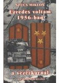 Szücs Miklós - Ezredes voltam 1956-ban a vezérkarnál