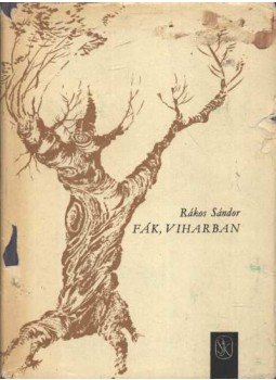 Rákos Sándor - Fák, viharban Rákos Sándor - Fák, viharban, Budapest 1963 antikvár könyv