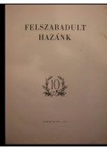 Több szerző - Felszabadult hazánk