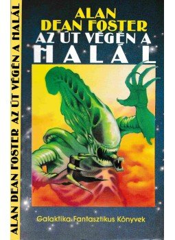 Alan Dean Foster - Az út végén a halál Alan Dean Foster - Az út végén a halál, Budapest 1992 antikvár könyv