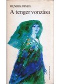 Henrik Ibsen - A tenger vonzása