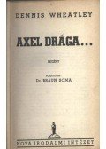 Wheatley, Dennis - Axel drága