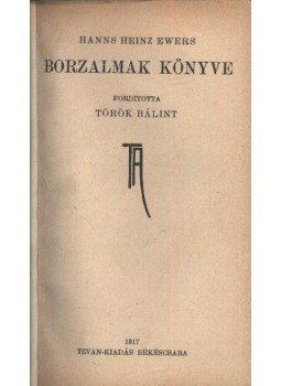 Ewers, Hanns Heinz - Borzalmak könyve Ewers, Hanns Heinz - Borzalmak könyve, Békéscsaba 1917 antikvár könyv