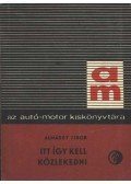Almássy Tibor - Itt így kell közlekedni