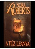 Nora Roberts - A tűz leánya