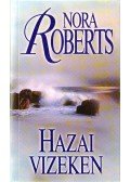 Nora Roberts - Hazai vizeken