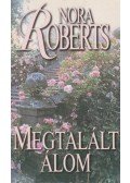 Nora Roberts - Megtalált álom