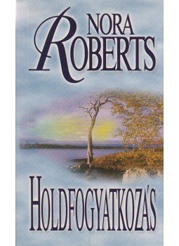 Nora Roberts - Holdfogyatkozás Nora Roberts - Holdfogyatkozás, Budapest 2001 antikvár könyv