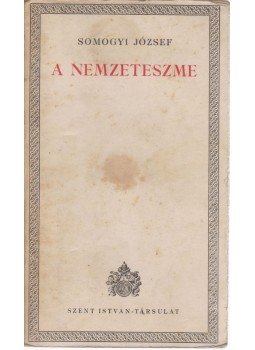Somogyi József - A nemzeteszme Somogyi József - A nemzeteszme, Budapest 1941 antikvár könyv