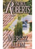 Nora Roberts - Merész álom