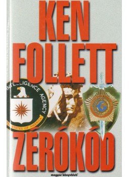 Ken Follett - Zérókód Ken Follett - Zérókód, Budapest 2001 antikvár könyv