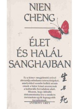 Nien Cheng - Élet és halál Sanghaiban Nien Cheng - Élet és halál Sanghaiban, Budapest 1989 antikvár könyv