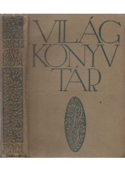 Wagner Richárd - Művészet és forradalom Wagner Richárd - Művészet és forradalom, Budapest 1914 antikvár könyv