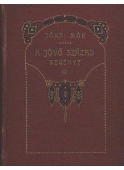 Jókai Mór - A jövő század regénye I-IX. Jókai Mór - A jövő század regénye I-IX., Budapest 0 antikvár könyv
