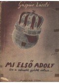 Gáspár László - Mi, I. Adolf