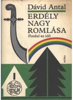 Dávid Antal - Erdély nagy romlása III. Dávid Antal - Erdély nagy romlása III., Budapest 1977 antikvár könyv