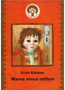 Erich Kästner - Mama nincs otthon Erich Kästner - Mama nincs otthon, Budapest 1988 antikvár könyv
