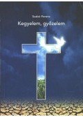 Szabó Ferenc - Kegyelem, győzelem