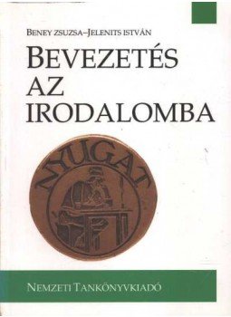 Beney Zsuzsa, Jelenits István - Bevezetés az irodalomba Beney Zsuzsa, Jelenits István - Bevezetés az irodalomba, Budapest 1994 antikvár könyv