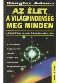 Douglas Adams - Az élet, a világmindenség meg minden