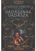 Szélesi Sándor - Vadásznak vadásza