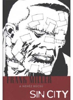 Miller, Frank - Sin City 1. - A nehéz búcsú Miller, Frank - Sin City 1. - A nehéz búcsú, 2005 antikvár könyv
