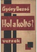Győry Dezső - Hol a költő?