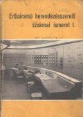 Hollós János - Erősáramú berendezésszerelő szakmai ismeret I.