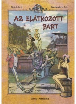 Rejtő Jenő, P. Howard - Az elátkozott part Rejtő Jenő, P. Howard - Az elátkozott part, Budapest 2003 antikvár könyv