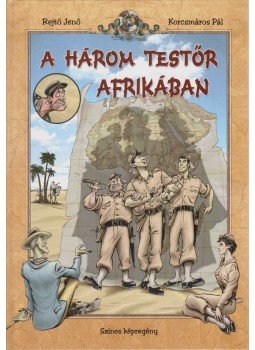 Rejtő Jenő, P. Howard - A három testőr Afrikában Rejtő Jenő, P. Howard - A három testőr Afrikában, Budapest 2016 antikvár könyv