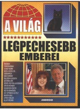 Bolyki Tamás - A világ legpechesebb emberei Bolyki Tamás - A világ legpechesebb emberei, Budapest 1998 antikvár könyv