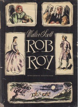 Walter Scott - Rob Roy Walter Scott - Rob Roy, Budapest 1959 antikvár könyv