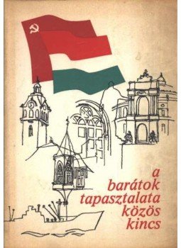 Nocsovkin, A. P., Komócsin Mihály, Butenko, A. I. - A barátok tapasztalata közös kincs Nocsovkin, A. P., Komócsin Mihály, Butenko, A. I. - A barátok tapasztalata közös kincs, Szeged 1984 antikvár könyv