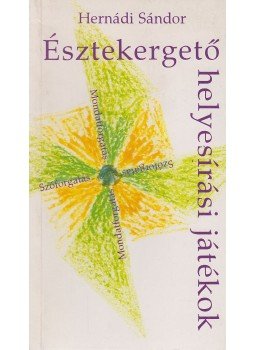 Hernádi Sándor - Észtekergető Hernádi Sándor - Észtekergető, Budapest 1993 antikvár könyv