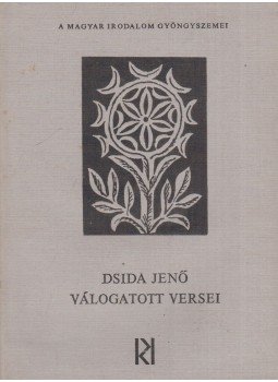 Dsida Jenő - Dsida Jenő válogatott versei Dsida Jenő - Dsida Jenő válogatott versei, Budapest 1980 antikvár könyv