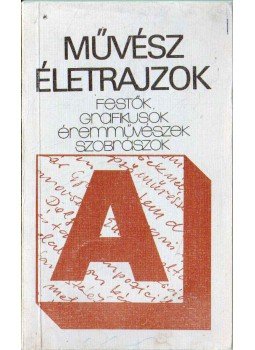Tasnádi Attila - Művész életrajzok Tasnádi Attila - Művész életrajzok, 1978 antikvár könyv