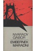 Nyárády Gábor - Embernek maradni