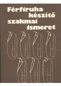Riegler Gyula - Férfiruhakészítő szakmai ismeret