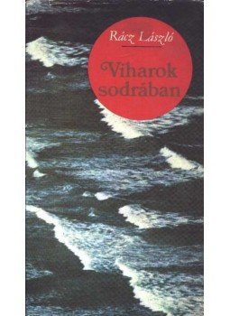 Rácz László - Viharok sodrában