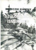 Bereczki Károly - Szülőföldön ismerősen