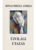 Rónai Mihály András - Újvilági utazás