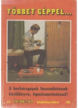 Szűcs József - Többet géppel... mint erővel Szűcs József - Többet géppel... mint erővel, Budapest 1980 antikvár könyv